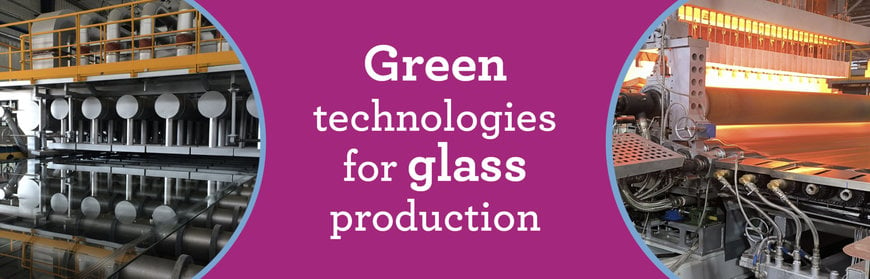 GREEN TECHNOLOGIES FOR GLASS PRODUCTION AT CHINA GLASS